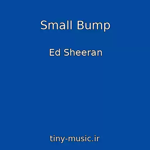 کاور آهنگ Small Bump از Ed Sheeran