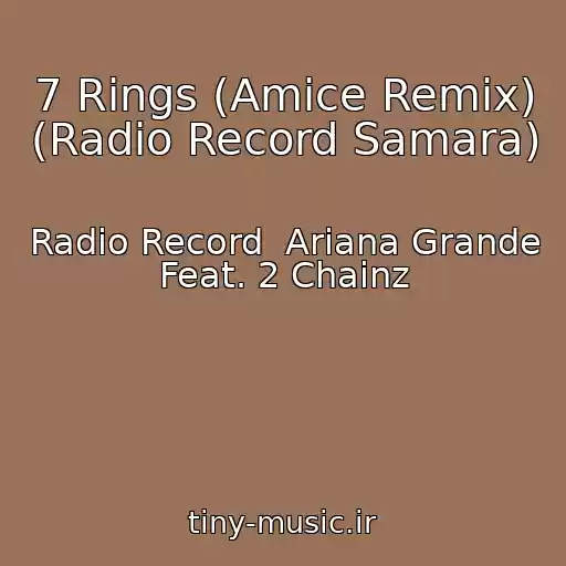 کاور آهنگ 7 Rings (Amice Remix) (Radio Record Samara) از Radio Record  Ariana Grande Feat. 2 Chainz
