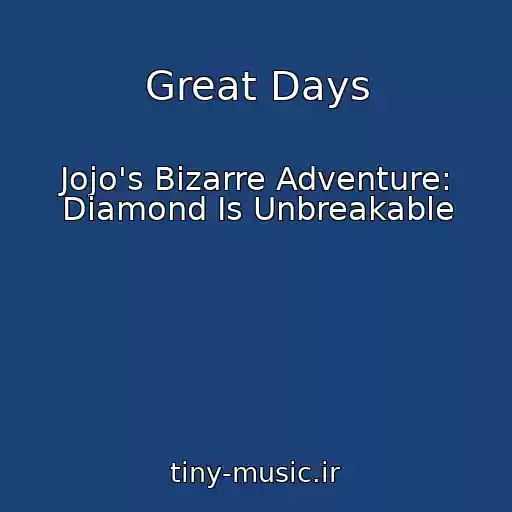 کاور آهنگ Great Days از Jojo's Bizarre Adventure: Diamond Is Unbreakable