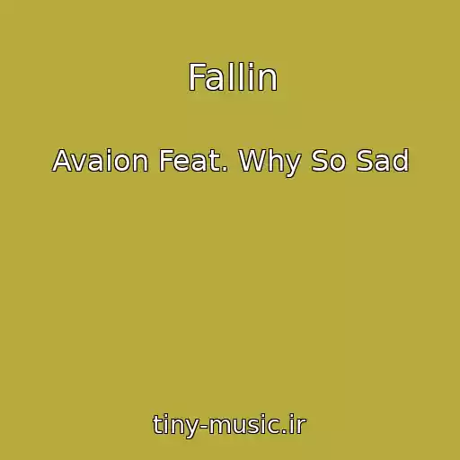 کاور آهنگ Fallin از Avaion Feat. Why So Sad