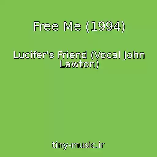 کاور آهنگ Free Me (1994) از Lucifer's Friend (Vocal John Lawton)
