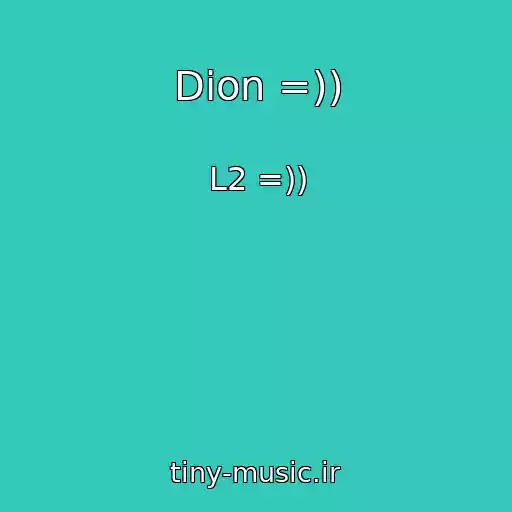 کاور آهنگ Dion =)) از L2 =))