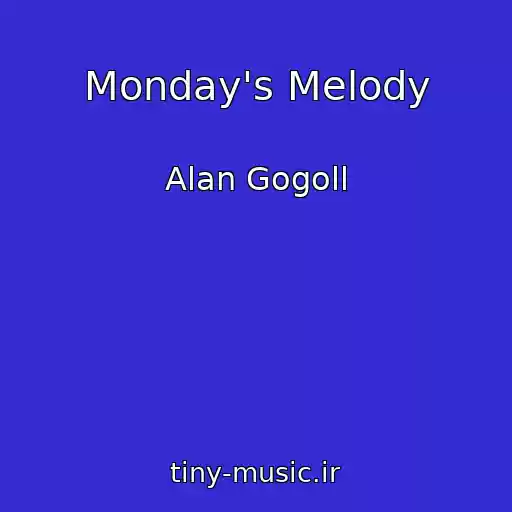 کاور آهنگ Monday's Melody از Alan Gogoll