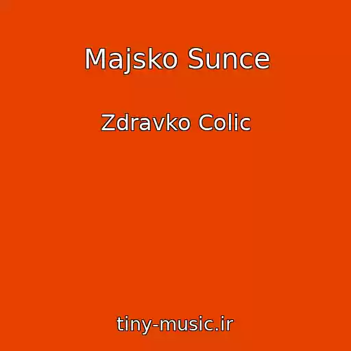 کاور آهنگ Majsko Sunce از Zdravko Colic