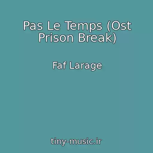 کاور آهنگ Pas Le Temps (Ost Prison Break) از Faf Larage