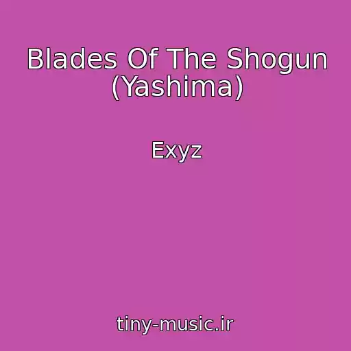 کاور آهنگ Blades Of The Shogun (Yashima) از Exyz