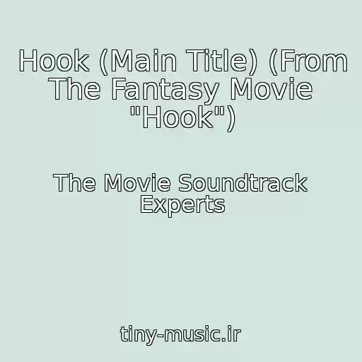 کاور آهنگ Hook (Main Title) (From The Fantasy Movie "Hook") از The Movie Soundtrack Experts