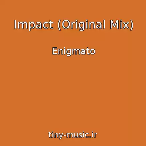 کاور آهنگ Impact (Original Mix) از Enigmato