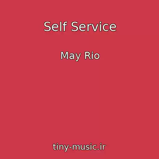 کاور آهنگ Self Service از May Rio