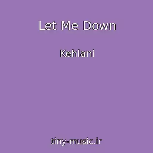 کاور آهنگ Let Me Down از Kehlani