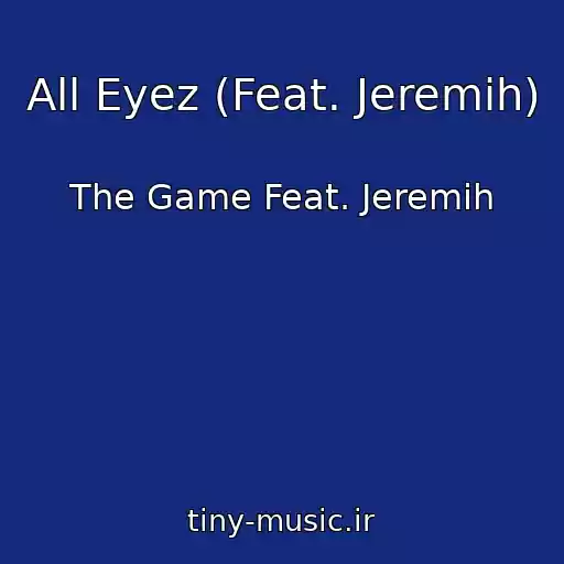 کاور آهنگ All Eyez (Feat. Jeremih) از The Game Feat. Jeremih