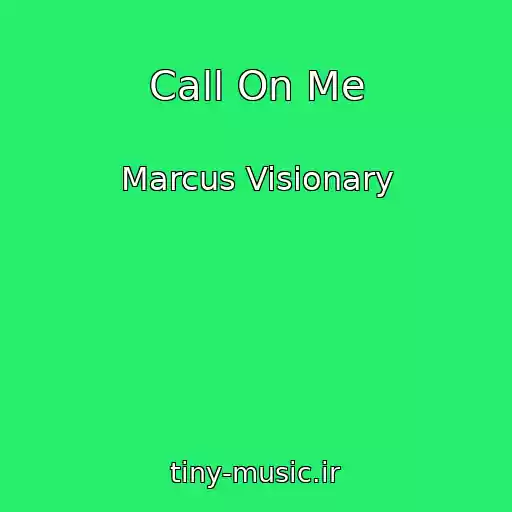 کاور آهنگ Call On Me از Marcus Visionary