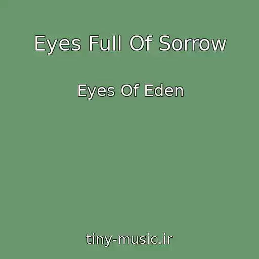 کاور آهنگ Eyes Full Of Sorrow از Eyes Of Eden