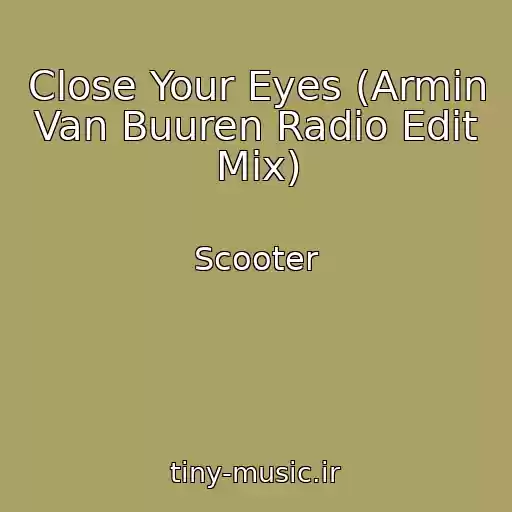 کاور آهنگ Close Your Eyes (Armin Van Buuren Radio Edit Mix) از Scooter
