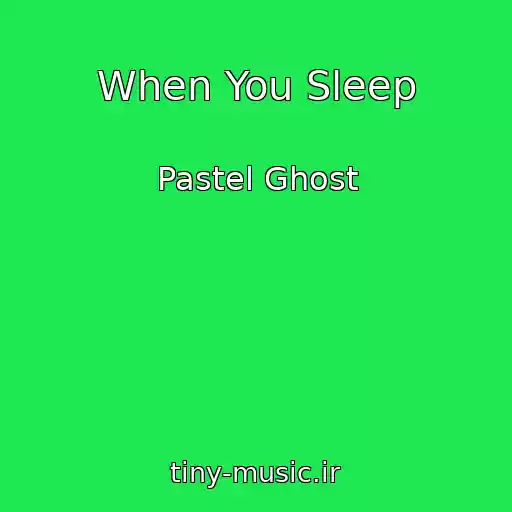 کاور آهنگ When You Sleep از Pastel Ghost