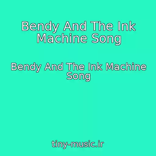 کاور آهنگ Bendy And The Ink Machine Song از Bendy And The Ink Machine Song
