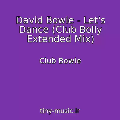 کاور آهنگ David Bowie - Let's Dance (Club Bolly Extended Mix) از Club Bowie