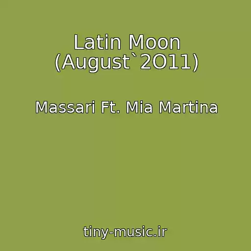 کاور آهنگ Latin Moon (August`2O11) از Massari Ft. Mia Martina