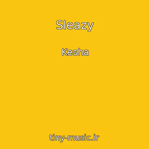 کاور آهنگ Sleazy از Kesha