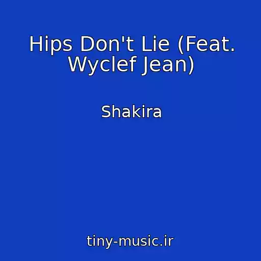 کاور آهنگ Hips Don't Lie (Feat. Wyclef Jean) از Shakira