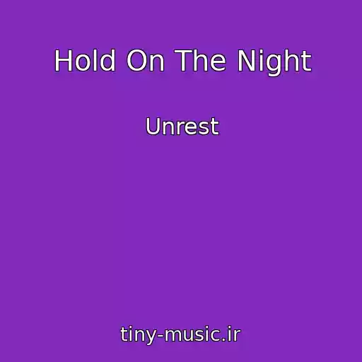 کاور آهنگ Hold On The Night از Unrest