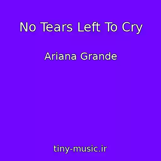 کاور آهنگ No Tears Left To Cry از Ariana Grande