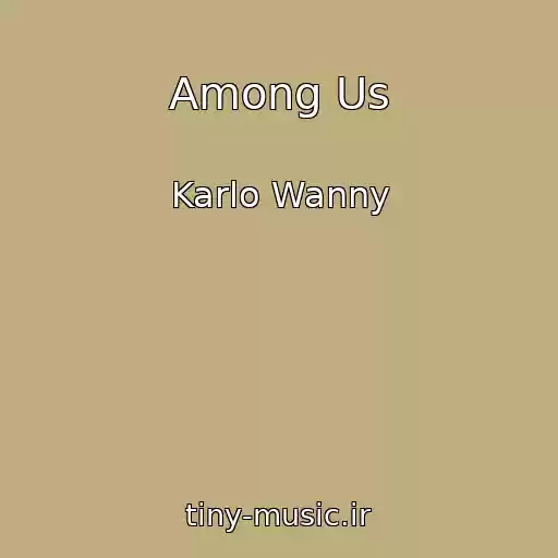 کاور آهنگ Among Us از Karlo Wanny