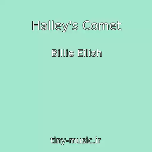 کاور آهنگ Halley's Comet از Billie Eilish