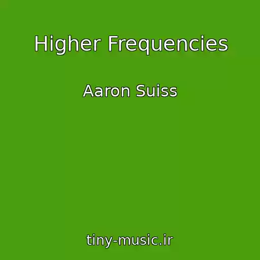 کاور آهنگ Higher Frequencies از Aaron Suiss
