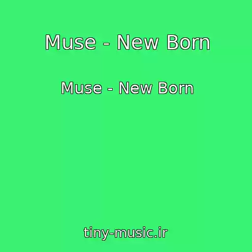 کاور آهنگ Muse - New Born از Muse - New Born