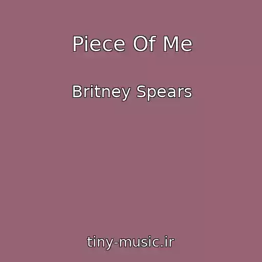 کاور آهنگ Piece Of Me از Britney Spears
