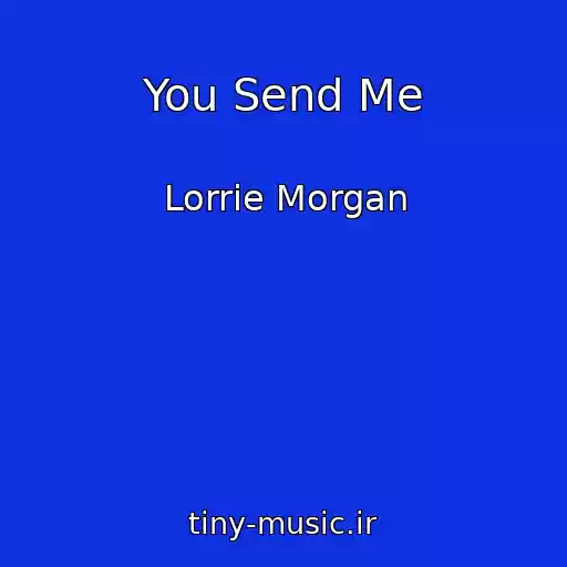 کاور آهنگ You Send Me از Lorrie Morgan