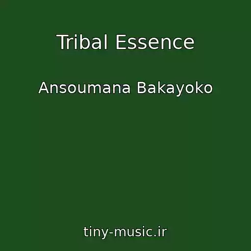 کاور آهنگ Tribal Essence از Ansoumana Bakayoko