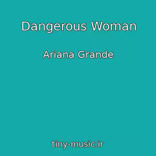 کاور آهنگ Dangerous Woman از Ariana Grande