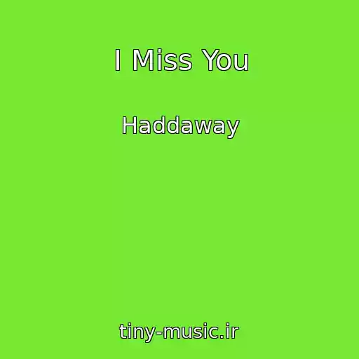 کاور آهنگ I Miss You از Haddaway