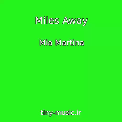 کاور آهنگ Miles Away از Mia Martina