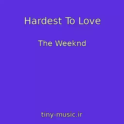 کاور آهنگ Hardest To Love از The Weeknd
