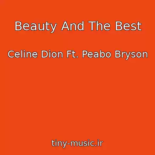 کاور آهنگ Beauty And The Best از Celine Dion Ft. Peabo Bryson