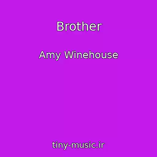 کاور آهنگ Brother از Amy Winehouse
