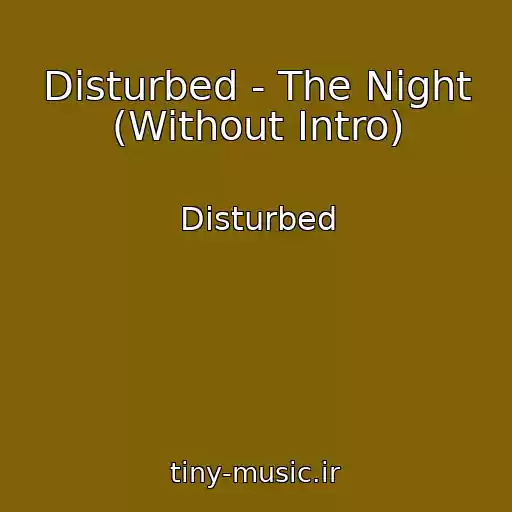 کاور آهنگ Disturbed - The Night (Without Intro) از Disturbed
