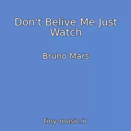 کاور آهنگ Don't Belive Me Just Watch از Bruno Mars