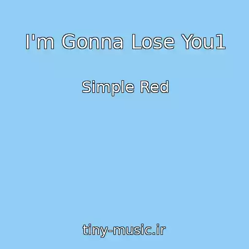 کاور آهنگ I'm Gonna Lose You1 از Simple Red