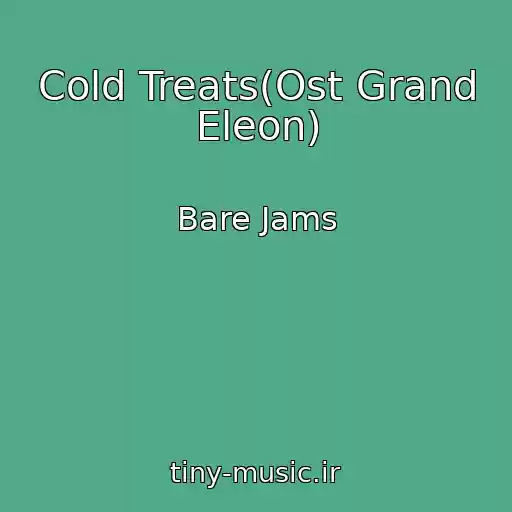 کاور آهنگ Cold Treats(Ost Grand Eleon) از Bare Jams