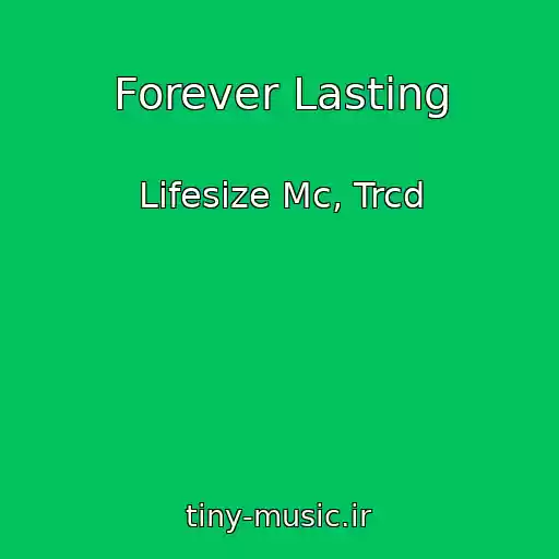 کاور آهنگ Forever Lasting از Lifesize Mc, Trcd