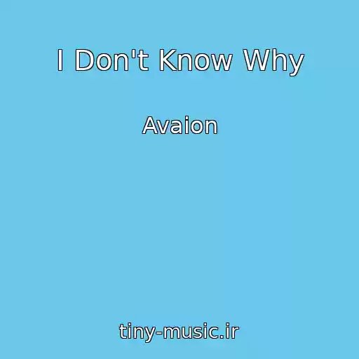 کاور آهنگ I Don't Know Why از Avaion