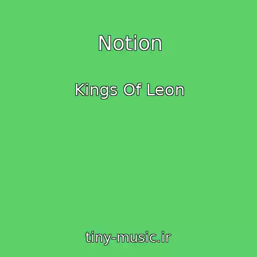کاور آهنگ Notion از Kings Of Leon