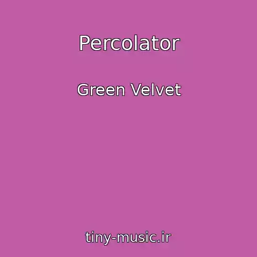 کاور آهنگ Percolator از Green Velvet