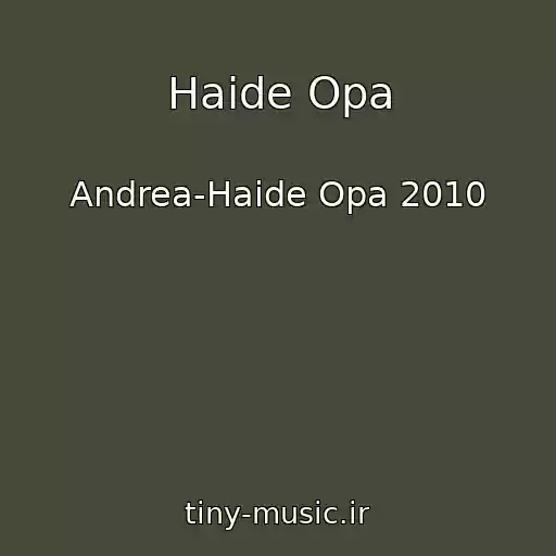 کاور آهنگ Haide Opa از Andrea-Haide Opa 2010