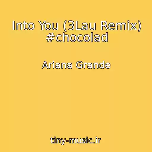 کاور آهنگ Into You (3Lau Remix) #chocolad از Ariana Grande