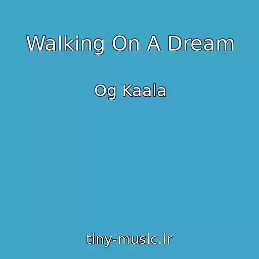 کاور آهنگ Walking On A Dream از Og Kaala